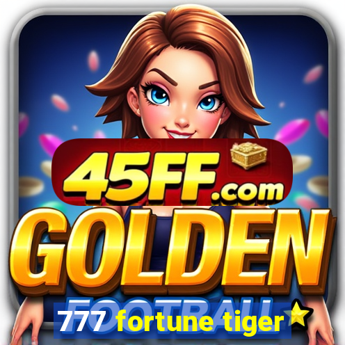 777 fortune tiger